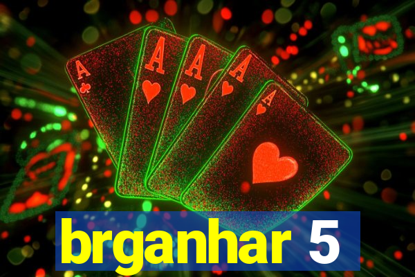 brganhar 5
